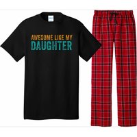 Awesome Like My Daughter Parents Day Pajama Set