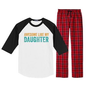 Awesome Like My Daughter Parents Day Raglan Sleeve Pajama Set