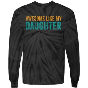 Awesome Like My Daughter Parents Day Tie-Dye Long Sleeve Shirt