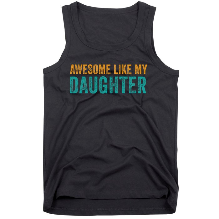 Awesome Like My Daughter Parents Day Tank Top