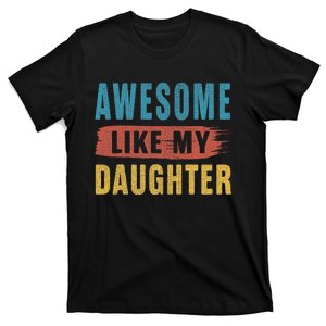 Awesome Like My Daughter Parents Day T-Shirt