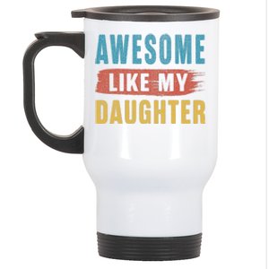 Awesome Like My Daughter Parents Day Stainless Steel Travel Mug