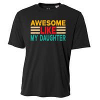 Awesome Like My Daughter Funny Dad Awesome Like My Daughter Cooling Performance Crew T-Shirt