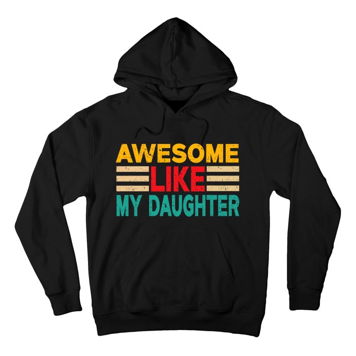 Awesome Like My Daughter Funny Dad Awesome Like My Daughter Hoodie