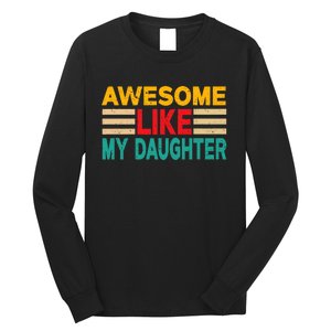 Awesome Like My Daughter Funny Dad Awesome Like My Daughter Long Sleeve Shirt