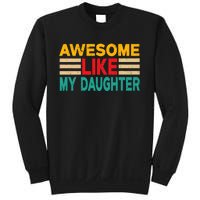 Awesome Like My Daughter Funny Dad Awesome Like My Daughter Sweatshirt