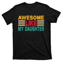 Awesome Like My Daughter Funny Dad Awesome Like My Daughter T-Shirt