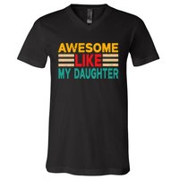 Awesome Like My Daughter Funny Dad Awesome Like My Daughter V-Neck T-Shirt