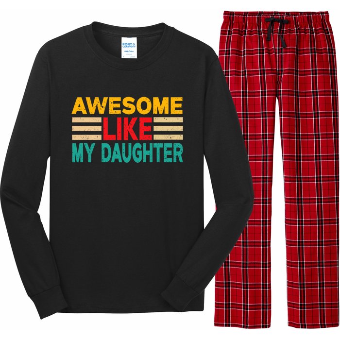 Awesome Like My Daughter Funny Dad Awesome Like My Daughter Long Sleeve Pajama Set