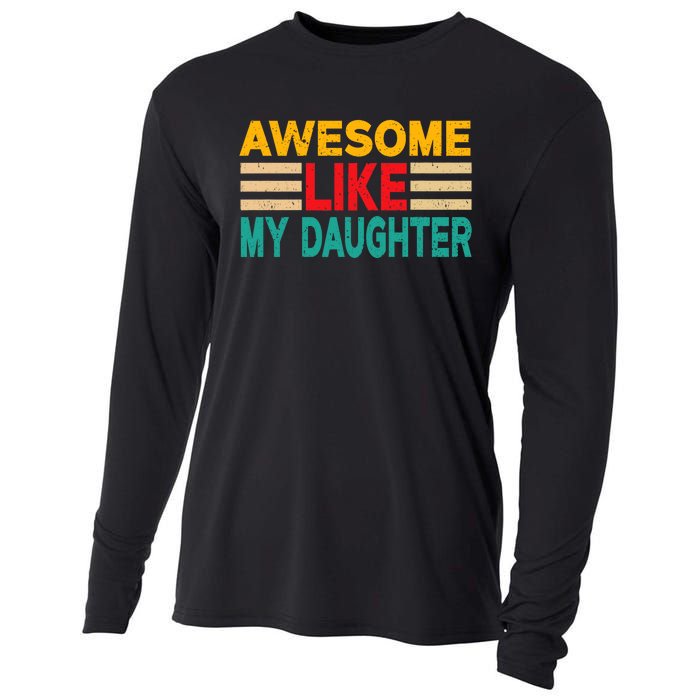 Awesome Like My Daughter Funny Dad Awesome Like My Daughter Cooling Performance Long Sleeve Crew