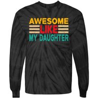 Awesome Like My Daughter Funny Dad Awesome Like My Daughter Tie-Dye Long Sleeve Shirt