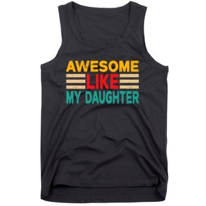 Awesome Like My Daughter Funny Dad Awesome Like My Daughter Tank Top