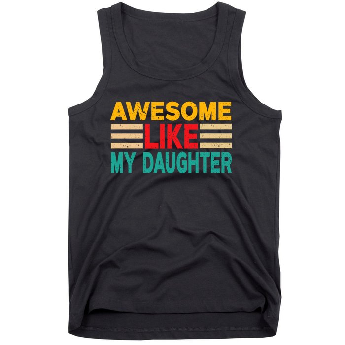 Awesome Like My Daughter Funny Dad Awesome Like My Daughter Tank Top