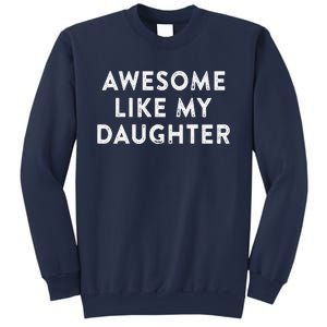 Awesome Like My Daughter Man Funny Fathers Day Dad Sweatshirt