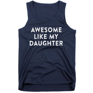 Awesome Like My Daughter Man Funny Fathers Day Dad Tank Top