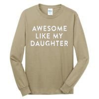 Awesome Like My Daughter Man Funny Fathers Day Dad Tall Long Sleeve T-Shirt