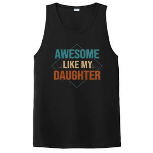 Awesome Like My Daughter Funny Gifts For Dad FatherS Day PosiCharge Competitor Tank