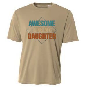 Awesome Like My Daughter Funny Gifts For Dad FatherS Day Cooling Performance Crew T-Shirt