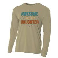 Awesome Like My Daughter Funny Gifts For Dad FatherS Day Cooling Performance Long Sleeve Crew