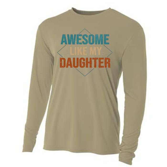 Awesome Like My Daughter Funny Gifts For Dad FatherS Day Cooling Performance Long Sleeve Crew