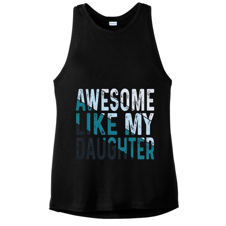 Awesome Like My Daughter Girl Funny Papa Fathers Day Dad Ladies PosiCharge Tri-Blend Wicking Tank