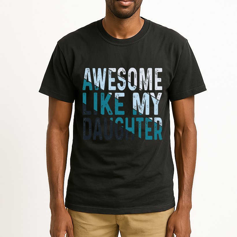 Awesome Like My Daughter Girl Funny Papa Fathers Day Dad Tall T-Shirt