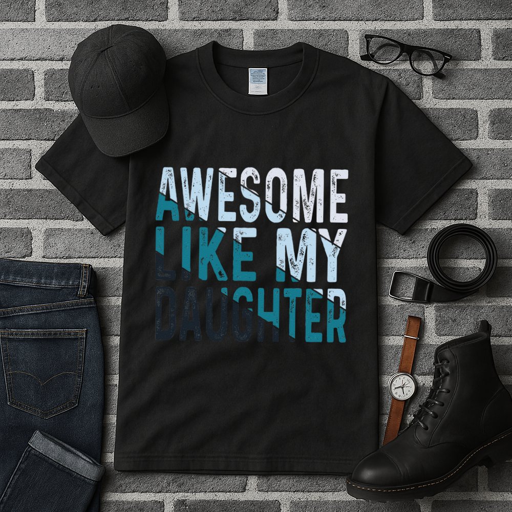 Awesome Like My Daughter Girl Funny Papa Fathers Day Dad Tall T-Shirt