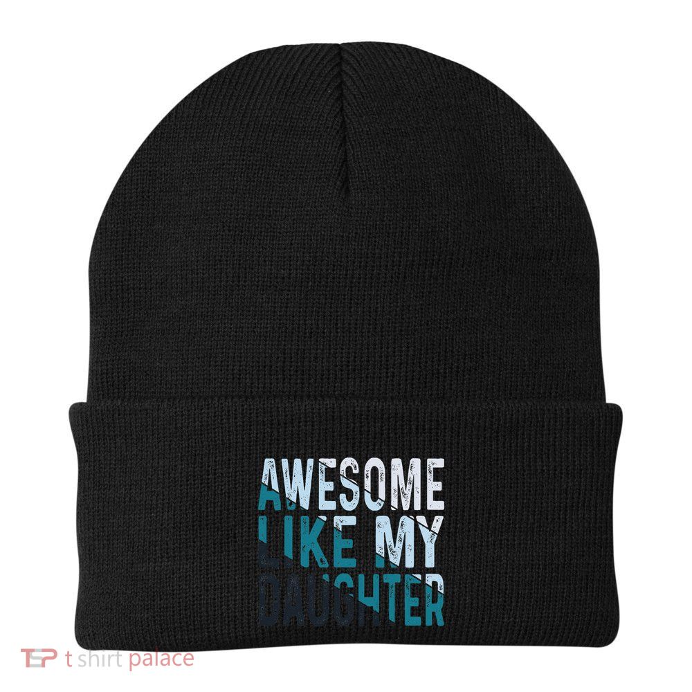 Awesome Like My Daughter Girl Funny Papa Fathers Day Dad Beanie