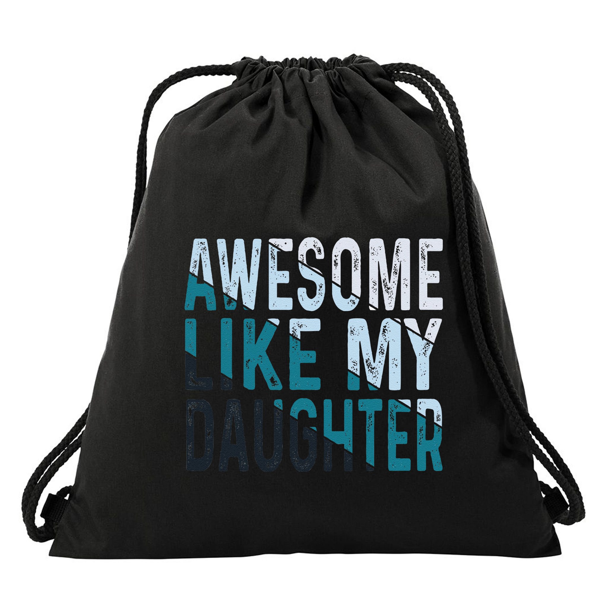 Awesome Like My Daughter Girl Funny Papa Fathers Day Dad Drawstring Bag