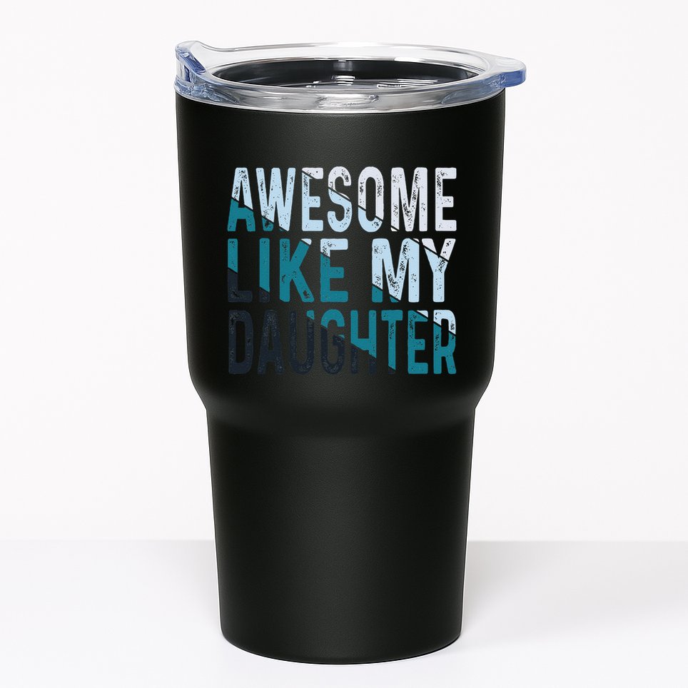 Awesome Like My Daughter Girl Funny Papa Fathers Day Dad Tumbler