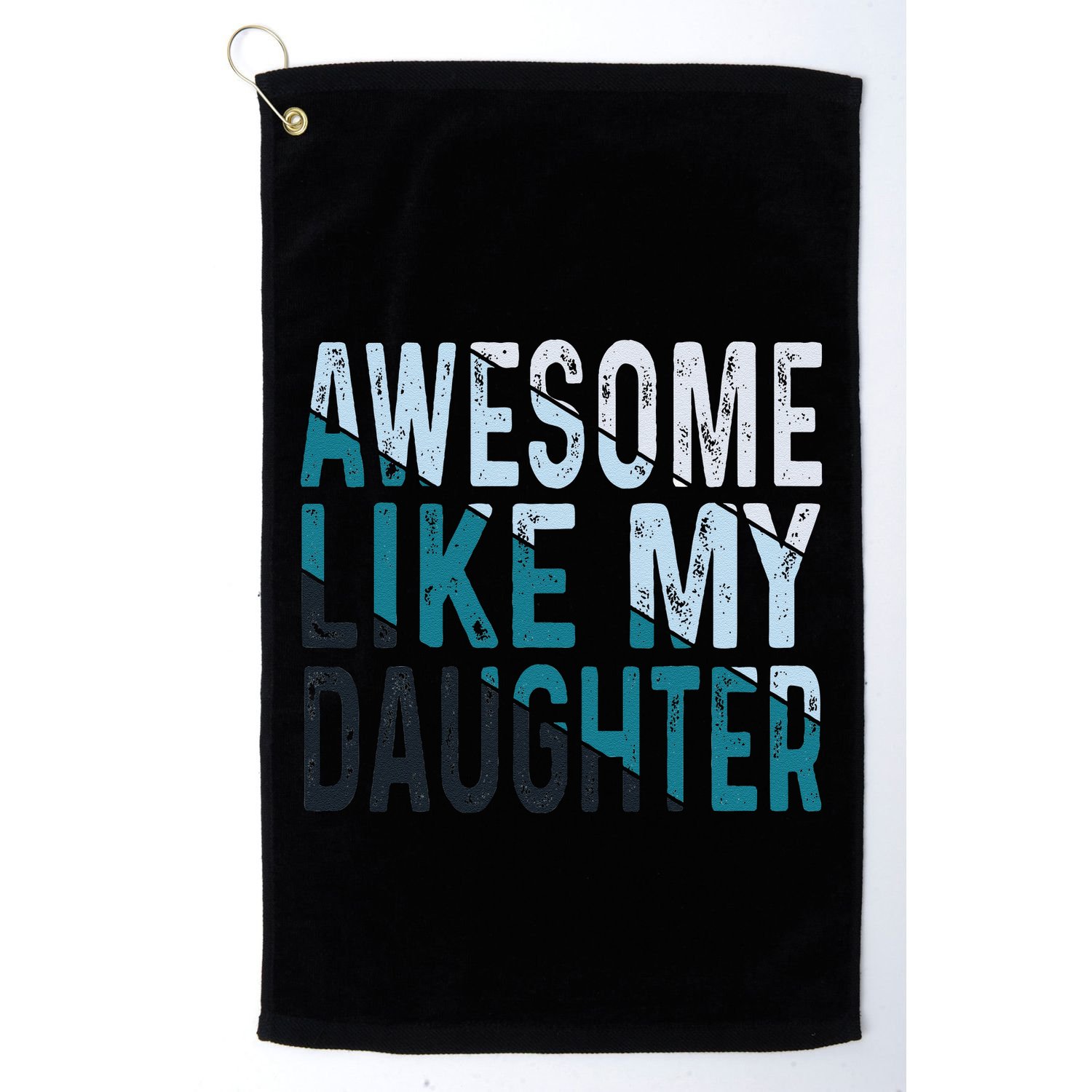 Awesome Like My Daughter Girl Funny Papa Fathers Day Dad Golf Towel