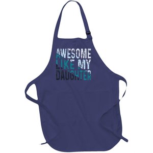 Awesome Like My Daughter Girl Funny Papa Fathers Day Dad Full-Length Apron With Pockets