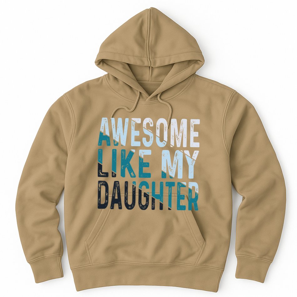 Awesome Like My Daughter Girl Funny Papa Fathers Day Dad Hoodie