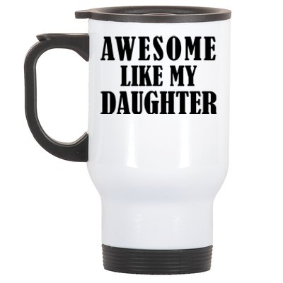 Awesome Like My Daughter Funny Fathers Day Gift Dad Stainless Steel Travel Mug