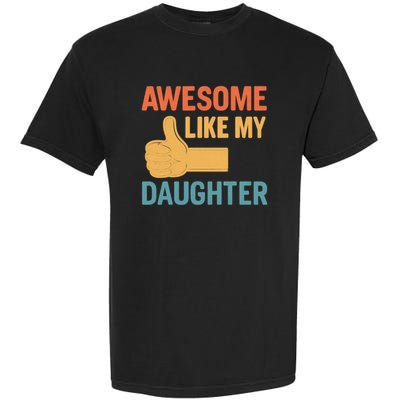 Awesome Like My Daughter - Father's Day Gift Garment-Dyed Heavyweight T-Shirt