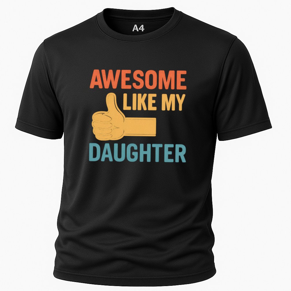 Awesome Like My Daughter - Father's Day Gift Cooling Performance Crew T-Shirt