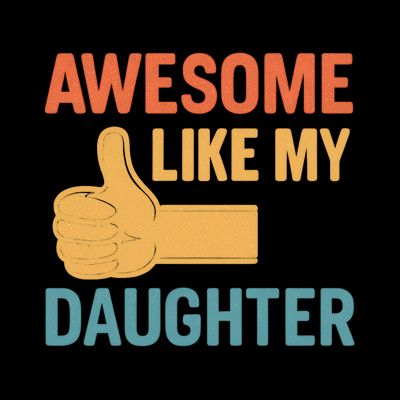 Awesome Like My Daughter - Father's Day Gift T-Shirt