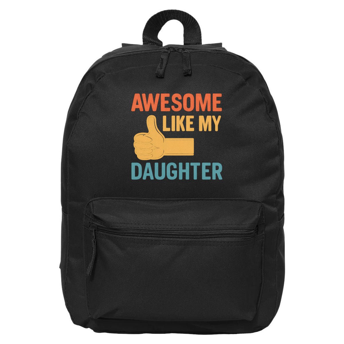 Awesome Like My Daughter - Father's Day Gift 16 in Basic Backpack