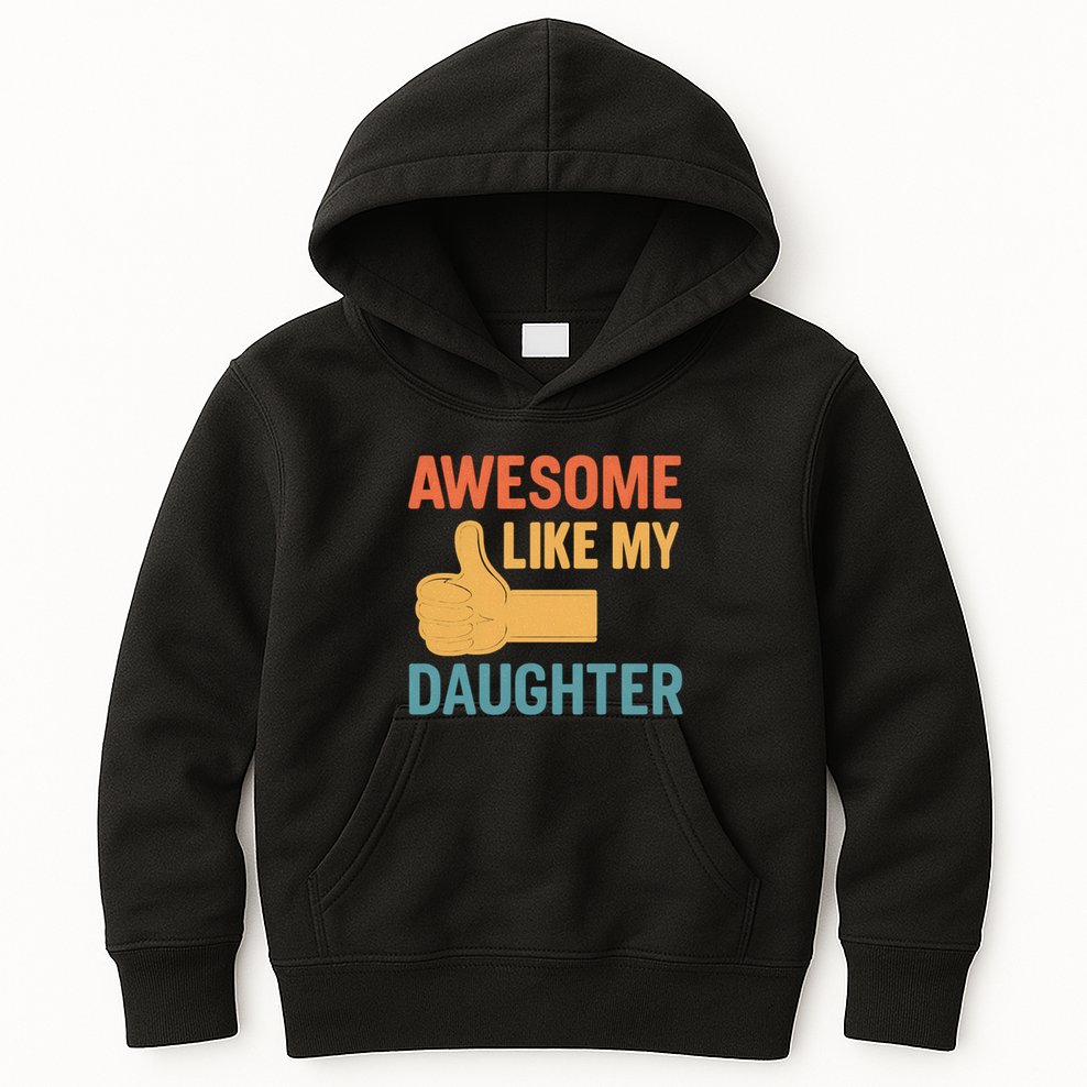Awesome Like My Daughter - Father's Day Gift Kids Hoodie