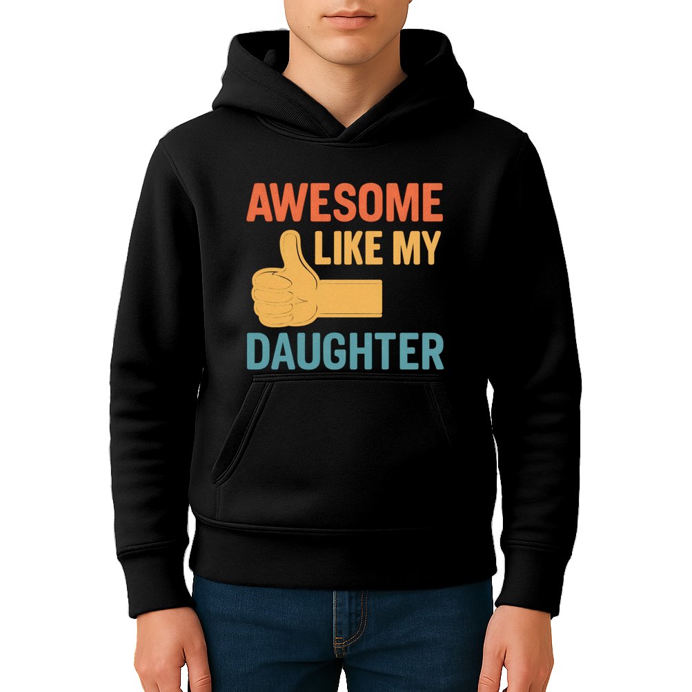 Awesome Like My Daughter - Father's Day Gift Kids Hoodie