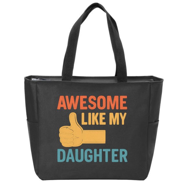 Awesome Like My Daughter - Father's Day Gift Zip Tote Bag
