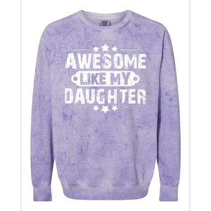 AWESOME LIKE MY DAUGHTER Funny Fathers Day Gift Dad Joke Colorblast Crewneck Sweatshirt