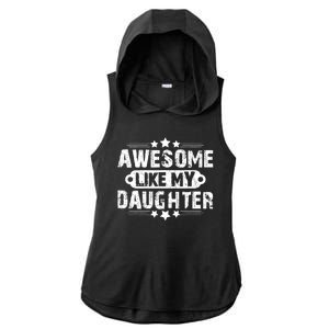 AWESOME LIKE MY DAUGHTER Funny Fathers Day Gift Dad Joke Ladies PosiCharge Tri-Blend Wicking Draft Hoodie Tank