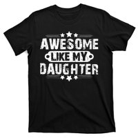 AWESOME LIKE MY DAUGHTER Funny Fathers Day Gift Dad Joke T-Shirt