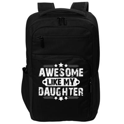 AWESOME LIKE MY DAUGHTER Funny Fathers Day Gift Dad Joke Impact Tech Backpack