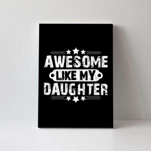 AWESOME LIKE MY DAUGHTER Funny Fathers Day Gift Dad Joke Canvas