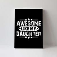 AWESOME LIKE MY DAUGHTER Funny Fathers Day Gift Dad Joke Canvas