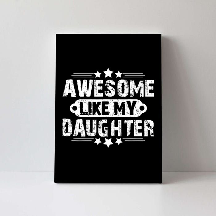 AWESOME LIKE MY DAUGHTER Funny Fathers Day Gift Dad Joke Canvas