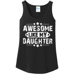 AWESOME LIKE MY DAUGHTER Funny Fathers Day Gift Dad Joke Ladies Essential Tank