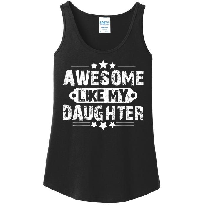 AWESOME LIKE MY DAUGHTER Funny Fathers Day Gift Dad Joke Ladies Essential Tank